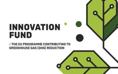 Innovation Fund – the EU programme contributing to greenhouse gas (GHG) reduction